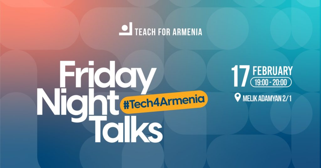 Friday Night Talks - #Tech4Armenia